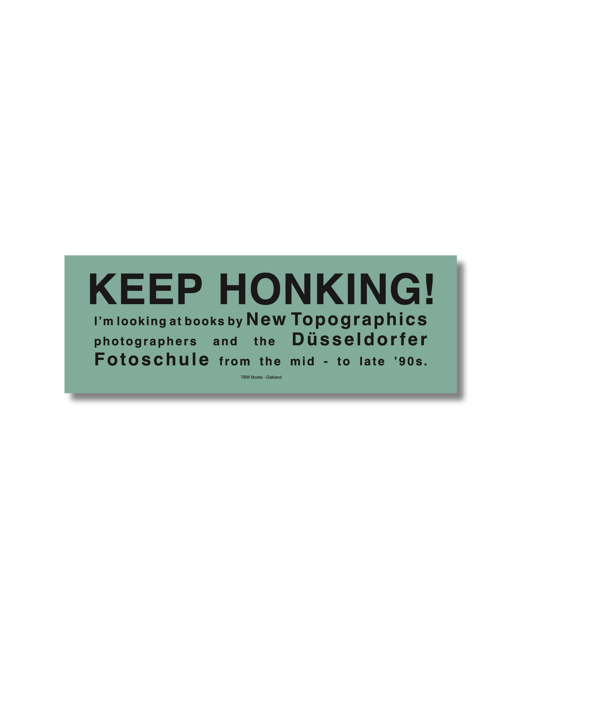 "Keep honking!" Bumper Sticker