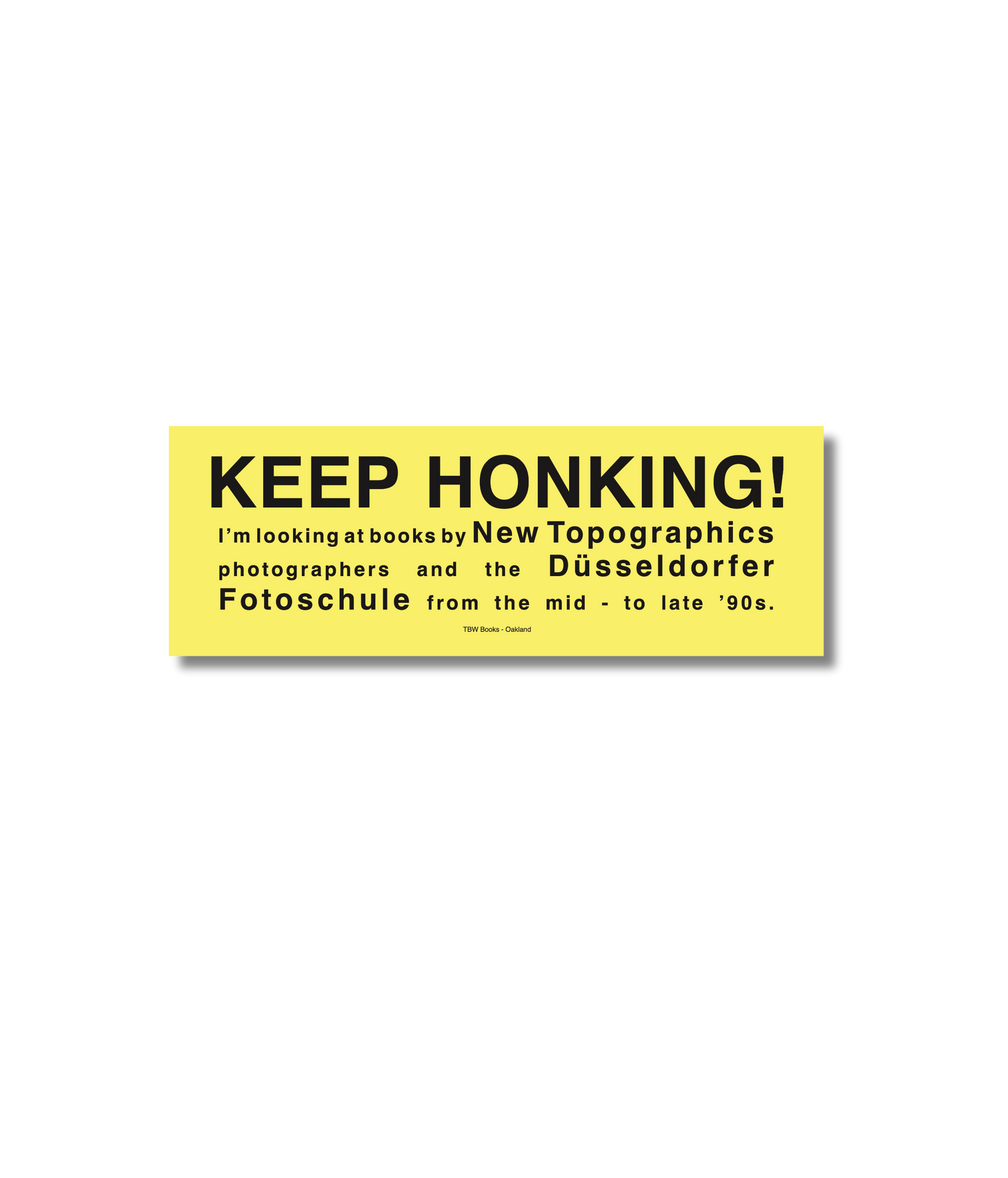 "Keep honking!" Bumper Sticker